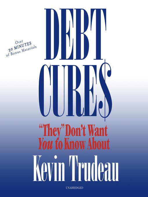 Title details for Debt Cures "They" Don't Want You to Know About by Kevin Trudeau - Wait list